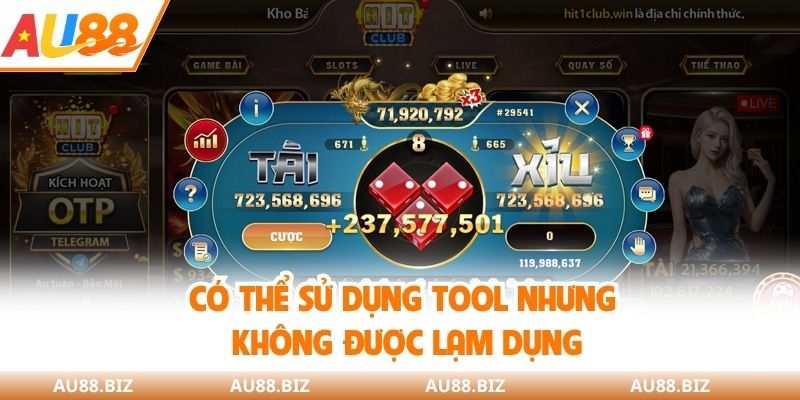 Có thể sử dụng tool nhưng không được lạm dụng