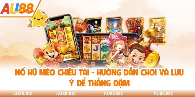 nổ hũ mèo chiêu tài